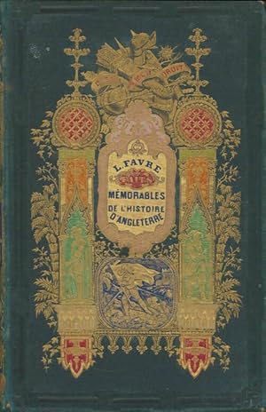 Faits m?morables de l'histoire d'Angleterre - L. Favre