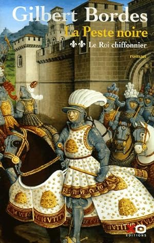 Seller image for La peste noire Tome II : Le roi chiffonnier - Gilbert Bordes for sale by Book Hmisphres