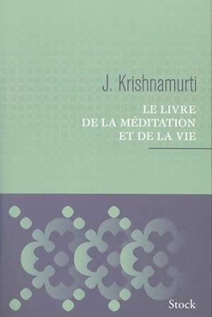Le livre de la m?ditation et de la vie - Jiddu Krishnamurti
