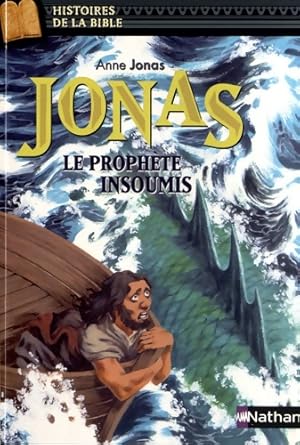 Jonas le proph te insoumis - Histoires de la Bible - D s 11 ans - Marie-Th r se Davidson