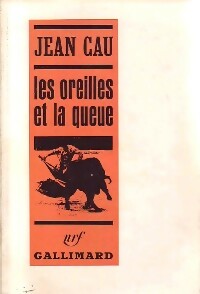 Bild des Verkufers fr Les oreilles et la queue - Jean Cau zum Verkauf von Book Hmisphres