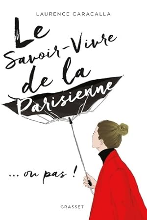 Le savoir-vivre de la Parisienne - Laurence Caracalla