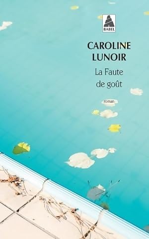 Bild des Verkufers fr La faute de go?t - Caroline Lunoir zum Verkauf von Book Hmisphres