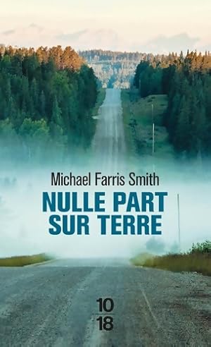 Seller image for Nulle part sur la terre - Michael Farris Smith for sale by Book Hmisphres