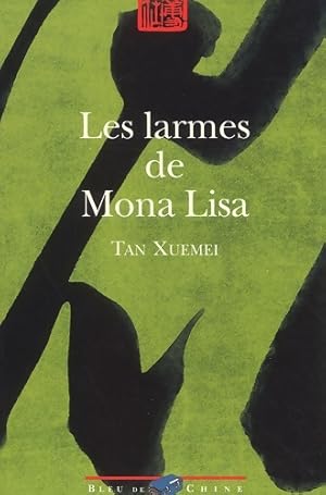 Les larmes de mona lisa - Tan Xuemei