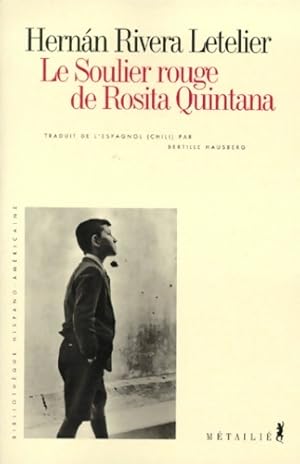 Seller image for Le soulier rouge de Rosita Quintana - Hernan Rivera Letelier for sale by Book Hmisphres