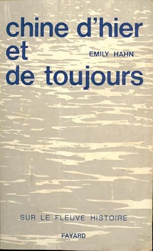 Chine d'hier et de toujours - Emily Hahn