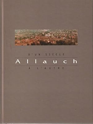 D'un si cle   l'autre Allauch - Francis Pellissier