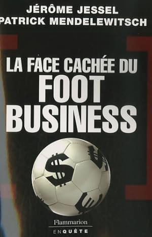 La Face cach?e du foot business - Patrick Mendelewitsch