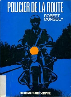 Policier de la route - Robert Mungoly