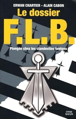 Le dossier flb : Plong?e chez les clandestins bretons - Alain Cabon