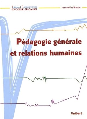 P dagogie g n rale et relations humaines - Jean-Michel Baude