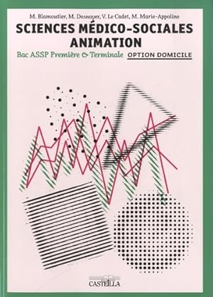 Sciences m?dico-sociales Bac ASSP 1re et Terminale option domocile - Martine Blamoutier