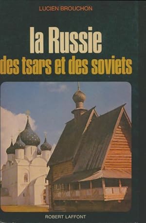 La Russie des tsars et des soviets - Lucien Brouchon