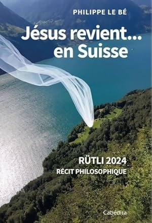 J sus revient. En Suisse - R tli 2024 - Philippe Le B 