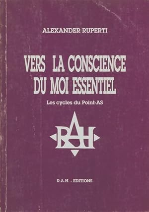 Image du vendeur pour Vers la conscience du moi essentiel : Les cycles du Point-As - Alexander Ruperti mis en vente par Book Hmisphres