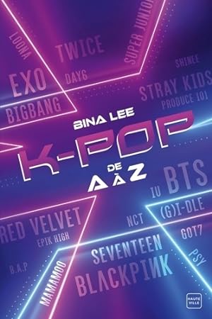 La K-pop de A ? Z - Bina Lee