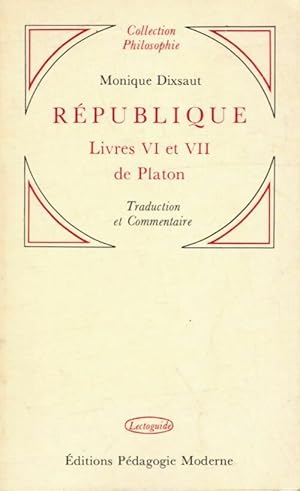 Imagen del vendedor de R?publique Llivres VI et VII de Platon - Monique Dixsaut a la venta por Book Hmisphres