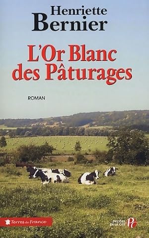 Bild des Verkufers fr L'or blanc des p?turages - Henriette Bernier zum Verkauf von Book Hmisphres