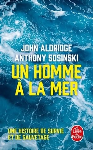 Un homme ? la mer : Une histoire de survie et de sauvetage - John Aldridge