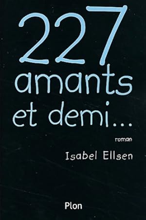 Image du vendeur pour 227 amants et demi. - Isabel Ellsen mis en vente par Book Hmisphres