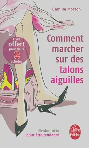 Seller image for Comment marcher sur des talons aiguilles - Camilla Morton for sale by Book Hmisphres