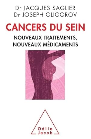 Bild des Verkufers fr Cancers du sein : Nouveaux traitements nouveaux m?dicaments - Jacques Saglier zum Verkauf von Book Hmisphres