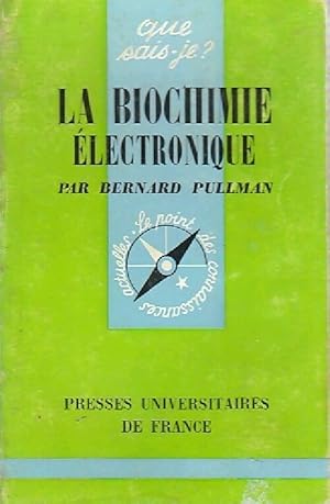 La biochimie ?lectronique - Bernard Pullman