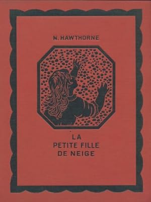 La petite fille de neige. Conte d'hiver - Nathaniel Hawthorne