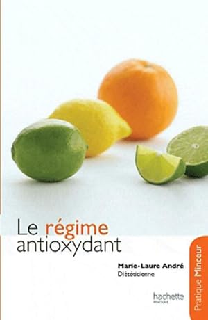 Le r?gime antioxydant - Marie-Laure Andr?