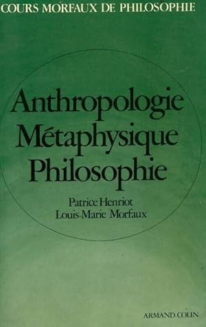 Anthropologie m?taphysique philosophie - Patrick Henriot
