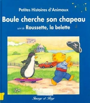 Boule cherche son chapeau / Roussette la belette - Collectif