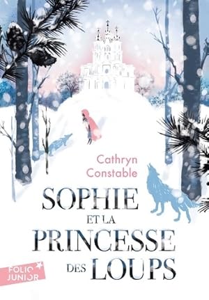 Seller image for Sophie et la princesse des loups - Cathryn Constable for sale by Book Hmisphres