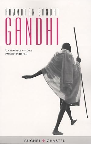 GANDHI SA v?ritable HISTOIRE PAR SON PETIT FILS - GANDHI RAJMOHAN