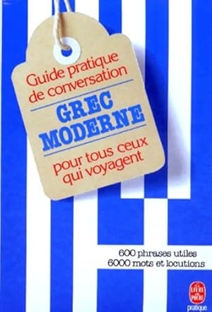 Guide pratique de conversation pour tous ceux qui voyagent : Grec moderne - Ippolyta Della Tolla