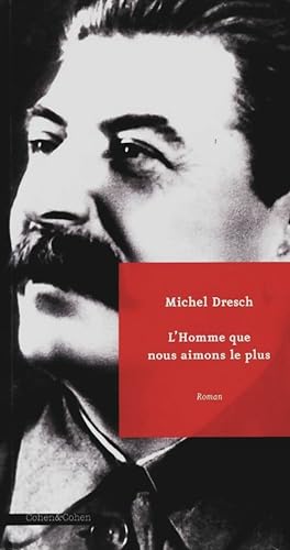 Seller image for L'homme que nous aimons le plus - Michel Dresch for sale by Book Hmisphres