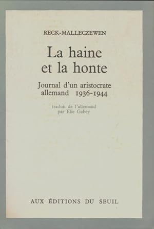 Seller image for La Haine et la honte. Journal d'un aristocrate allemand. 1936-1944 - Friedrich Reck-Malleczewen for sale by Book Hmisphres