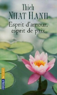 Esprit d'amour, esprit de paix - Thich Nhat Hanh