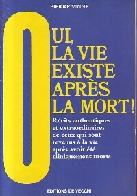 Seller image for Oui, la vie existe apr?s la mort - Pierre Vigne for sale by Book Hmisphres