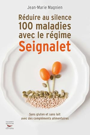 Immagine del venditore per R?duire au silence 100 maladies avec le r?gime Seignalet - Jean-Marie Magnien venduto da Book Hmisphres