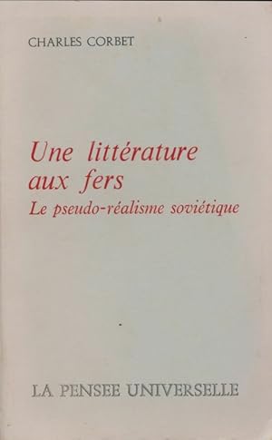 Une litt?rature aux fers - Charles Corbet