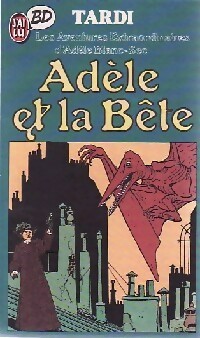 Les aventures extraordinaires d'Ad le Blanc-Sec Tome I : Ad le et la b te - Jacques Tardi