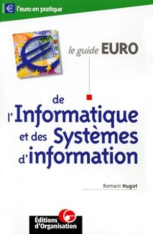 Le guide Euro de l'informatique et des syst?mes d'information - R. Hugot