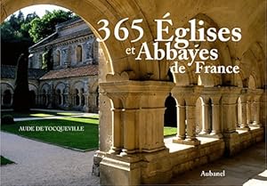 365 ?glises et abbayes de France - Aude De Tocqueville