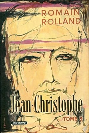 Image du vendeur pour Jean-Christophe Tome III - Romain Rolland mis en vente par Book Hmisphres