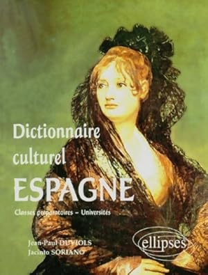 Imagen del vendedor de Dictionnaire culturel : Tout savoir sur L'Espagne - Jean-Paul Duviols a la venta por Book Hmisphres