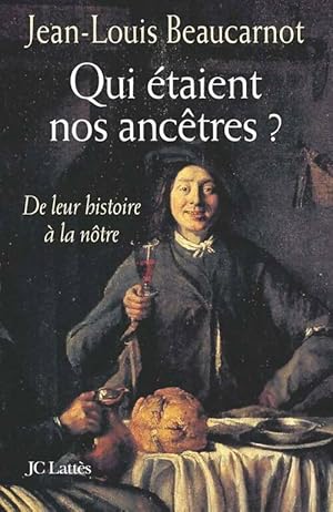 Image du vendeur pour Qui ?taient nos anc?tres ? - Jean-Louis Beaucarnot mis en vente par Book Hmisphres