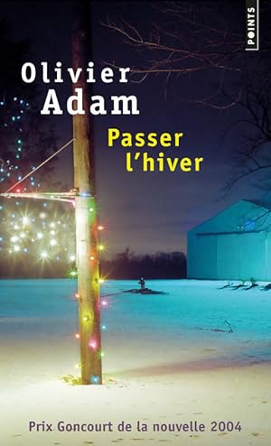 Image du vendeur pour Passer l'hiver - Olivier Adam mis en vente par Book Hmisphres