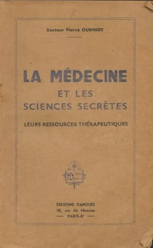 Seller image for La m?decine et les sciences secr?tes - Pierre Oudinot for sale by Book Hmisphres