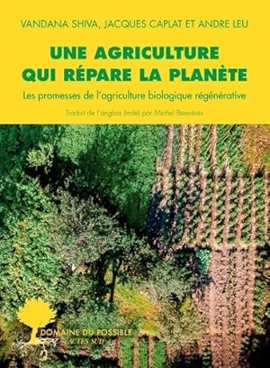 Une agriculture qui r pare la plan te : Les promesses de l'agriculture biologique r g n rative - ...